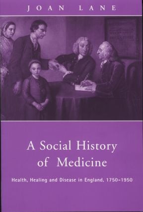 A Social History of Medicine (Health, Healing and Disease in England, 1750-1950) - 9780415200387 by Joan Lane, 9780415200387