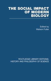 The Social Impact of Modern Biology - 9780415611794 by Fuller Watson, 9780415611794