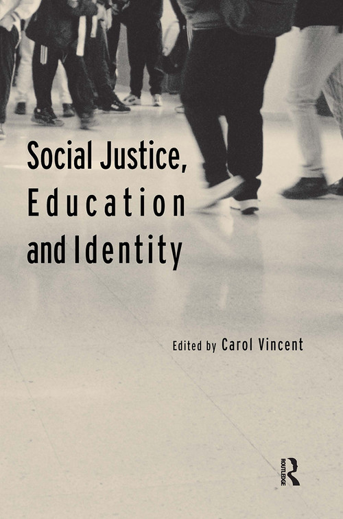 Social Justice, Education and Identity by Carol Vincent, 9780415296960