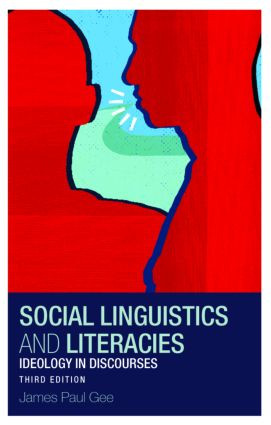 Social Linguistics and Literacies (Ideology in Discourses) by James Gee, James Paul Gee, 9780415427760