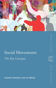 Social Movements: The Key Concepts - 9780415431156 by Graeme Chesters, Ian Welsh, 9780415431156