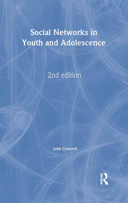 Social Networks in Youth and Adolescence by John Cotterell, 9780415359504