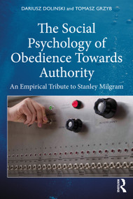 The Social Psychology of Obedience Towards Authority (An Empirical Tribute to Stanley Milgram) - 9780367503208 by Dariusz Dolinski, Tomasz Grzyb, 9780367503208