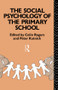 The Social Psychology of the Primary School by Colin Rogers, Peter Kutnick, 9780415071970