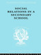 Social Relations in a Secondary School by Dr David H Hargreaves, David Hargreaves, 9780415510455