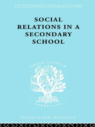 Social Relations in a Secondary School by Dr David H Hargreaves, David Hargreaves, 9780415510455