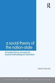 A Social Theory of the Nation-State (The Political Forms of Modernity Beyond Methodological Nationalism) - 9780415439930 by Daniel Chernilo, 9780415439930