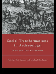 Social Transformations in Archaeology (Global and Local Perspectives) - 9780415755795 by Kristian Kristiansen, Michael Rowlands, 9780415755795