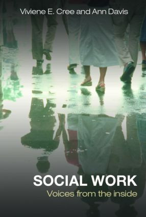 Social Work (Voices from the inside) by Viviene E. Cree, Ann Davis, 9780415356831