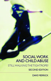 Social Work and Child Abuse (Still Walking the Tightrope?) - 9780415354158 by Dave Merrick, 9780415354158