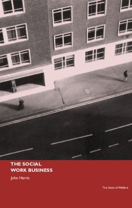 The Social Work Business - 9780415224888 by John Harris, 9780415224888