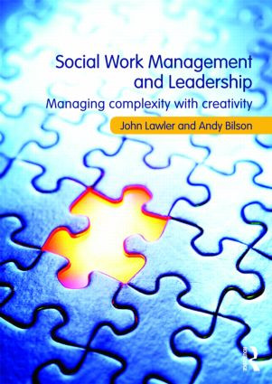 Social Work Management and Leadership (Managing Complexity with Creativity) - 9780415467032 by John Lawler, Andy Bilson, 9780415467032