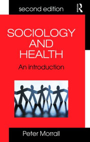 Sociology and Health (An Introduction) - 9780415415637 by Peter Morrall, 9780415415637