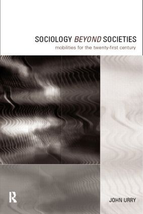 Sociology Beyond Societies (Mobilities for the Twenty-First Century) - 9780415190893 by John Urry, 9780415190893