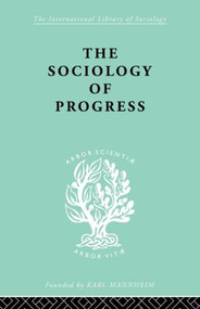 The Sociology of Progress by Leslie Sklair, 9780415436823