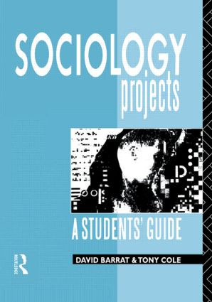 Sociology Projects (A Students' Guide) by David Barrat, Tony Cole, 9780415048637