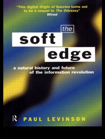 Soft Edge:Nat Hist&Future Info - 9780415197724 by Paul Levinson, 9780415197724