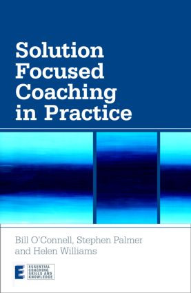 Solution Focused Coaching in Practice - 9780415447072 by Bill O'Connell, Stephen Palmer, Helen Williams, 9780415447072