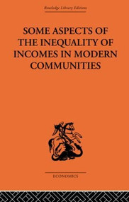 Some Aspects of the Inequality of Incomes in Modern Communities by Hugh Dalton, 9780415608152