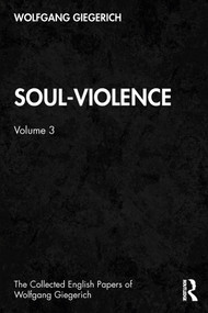 Soul-Violence (Volume 3) - 9780367485306 by Wolfgang Giegerich, 9780367485306