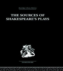 The Sources of Shakespeare's Plays by Kenneth Muir, 9780415489133