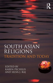South Asian Religions (Tradition and Today) - 9780415448529 by Karen Pechilis, Selva J. Raj, 9780415448529