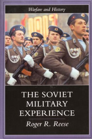 The Soviet Military Experience (A History of the Soviet Army, 1917-1991) - 9780415217200 by Roger R. Reese, 9780415217200