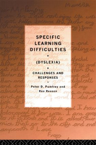 Specific Learning Difficulties (Dyslexia) (Challenges and Responses) by Mr Peter D Pumfrey, Peter Pumfrey, Rea Reason, 9780415064705