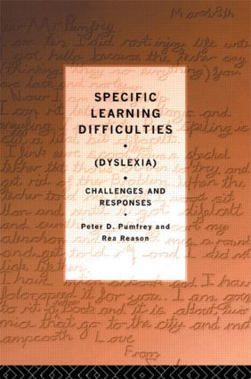 Specific Learning Difficulties (Dyslexia) (Challenges and Responses) by Mr Peter D Pumfrey, Peter Pumfrey, Rea Reason, 9780415064705