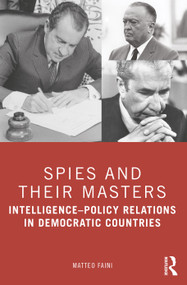 Spies and Their Masters (Intelligence-Policy Relations in Democratic Countries) - 9780367407636 by Matteo Faini, 9780367407636