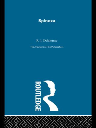 Spinoza - Arguments of the Philosophers (paperback direct) by R.G. Delahunty, 9780415487641