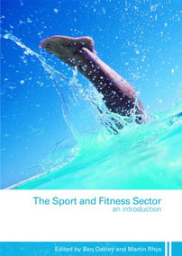 The Sport and Fitness Sector (An Introduction) - 9780415454056 by Ben Oakley, Martin Rhys, 9780415454056