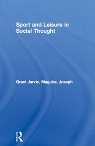 Sport and Leisure in Social Thought by Grant Jarvie, Joseph Maguire, 9780415077040