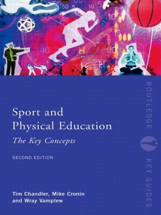 Sport and Physical Education: The Key Concepts - 9780415417471 by Tim Chandler, Wray Vamplew, Mike Cronin, 9780415417471