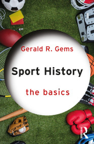 Sport History (The Basics) - 9780367543921 by Gerald R. Gems, 9780367543921