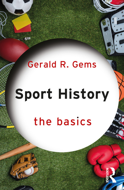 Sport History (The Basics) - 9780367543921 by Gerald R. Gems, 9780367543921