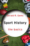 Sport History (The Basics) - 9780367543921 by Gerald R. Gems, 9780367543921