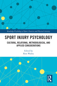Sport Injury Psychology (Cultural, Relational, Methodological, and Applied Considerations) - 9780367569143 by Ross Wadey, 9780367569143
