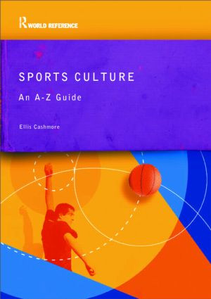 Sports Culture (An A-Z Guide) - 9780415285551 by Ellis Cashmore, 9780415285551