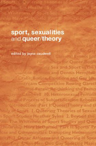 Sport, Sexualities and Queer/Theory - 9780415367622 by Jayne Caudwell, 9780415367622
