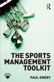 The Sports Management Toolkit - 9780415491594 by Paul Emery, 9780415491594