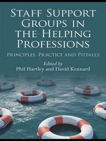 Staff Support Groups in the Helping Professions (Principles, Practice and Pitfalls) - 9780415447744 by Phil Hartley, David Kennard, 9780415447744