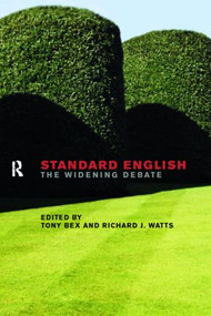 Standard English (The Widening Debate) - 9780415191630 by Tony Bex, Richard J. Watts, 9780415191630
