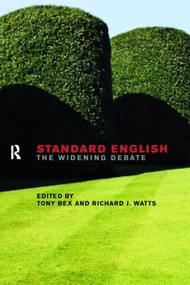 Standard English (The Widening Debate) - 9780415191630 by Tony Bex, Richard J. Watts, 9780415191630