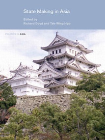 State Making in Asia - 9780415546812 by Richard Boyd, Tak-Wing Ngo, 9780415546812