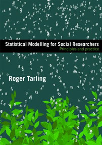 Statistical Modelling for Social Researchers (Principles and Practice) by Roger Tarling, 9780415448406
