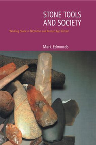 Stone Tools & Society by Mark Edmonds, 9780415214490