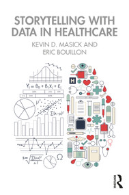 Storytelling with Data in Healthcare - 9780367898779 by Kevin Masick, Eric Bouillon, 9780367898779