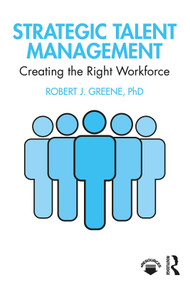 Strategic Talent Management (Creating the Right Workforce) - 9780367426910 by Robert J. Greene, 9780367426910