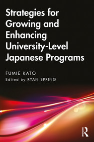 Strategies for Growing and Enhancing University-Level Japanese Programs - 9780367373849 by Fumie Kato, Ryan Spring, 9780367373849